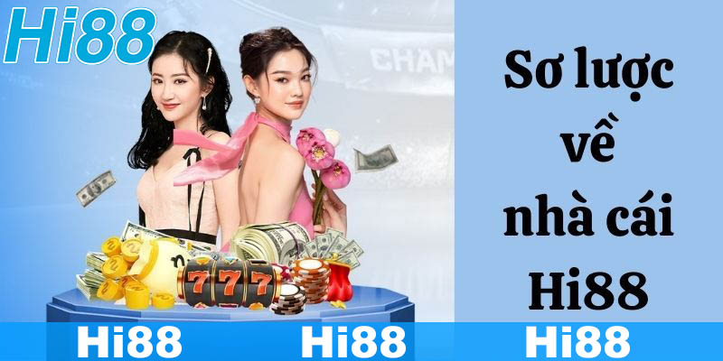 Giới thiệu sơ bộ về nhà cái Hi88