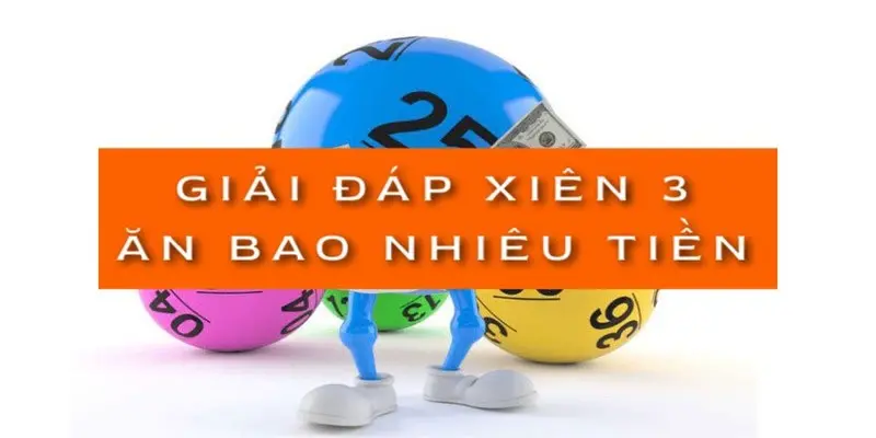 giai-dap-xien-3-an-bao-nhieu-tien